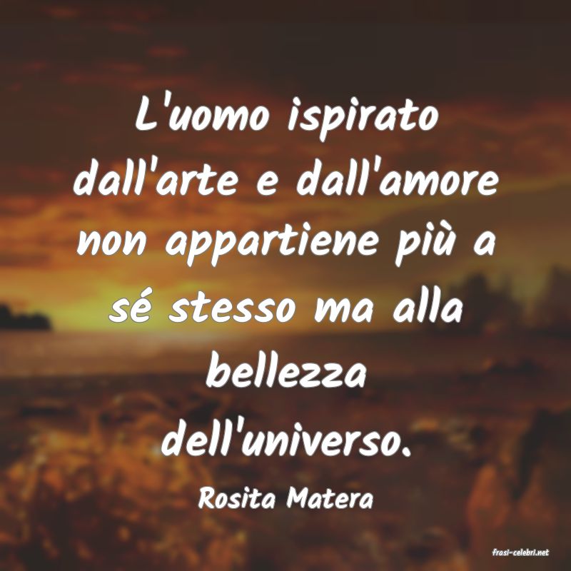 frasi di  Rosita Matera
