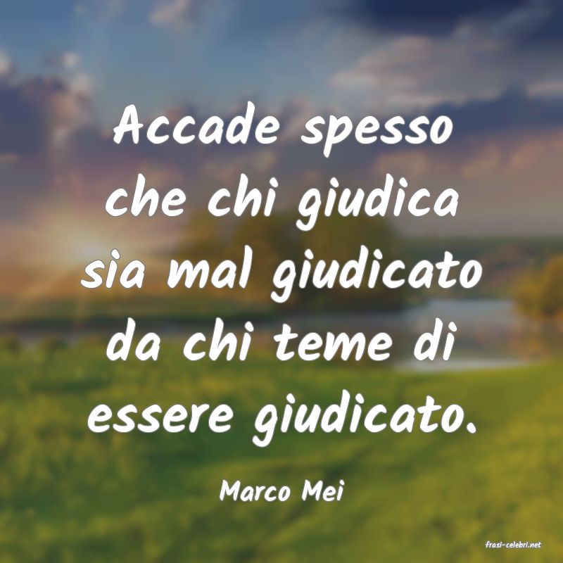 frasi di  Marco Mei
