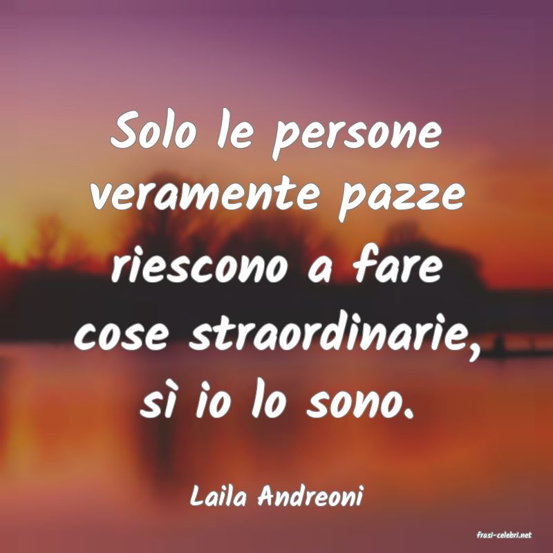 frasi di Laila Andreoni