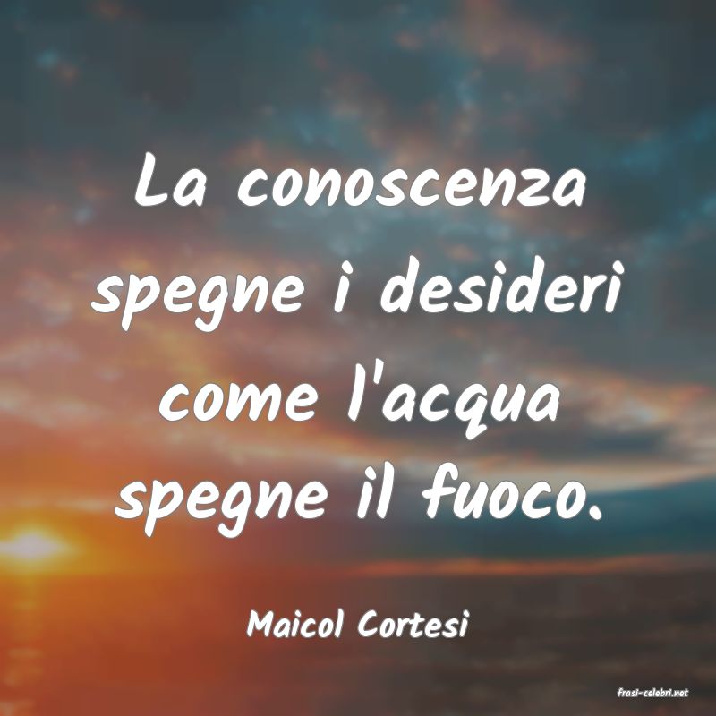 frasi di  Maicol Cortesi
