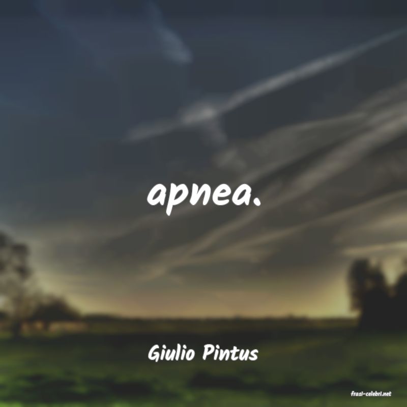 frasi di  Giulio Pintus

