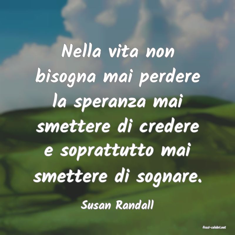 frasi di  Susan Randall
