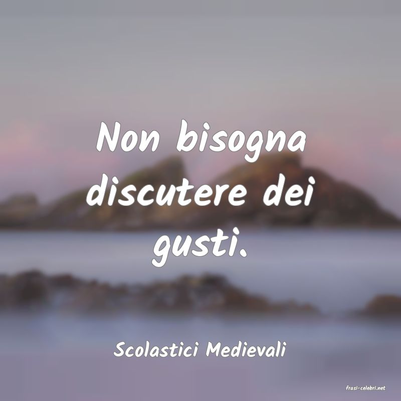 frasi di  Scolastici Medievali
