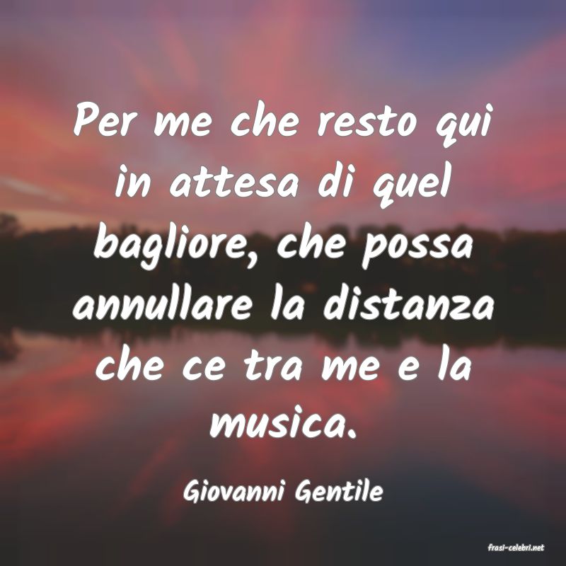frasi di  Giovanni Gentile
