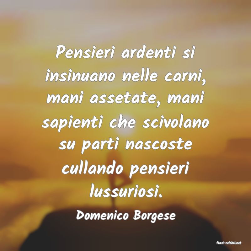 frasi di  Domenico Borgese
