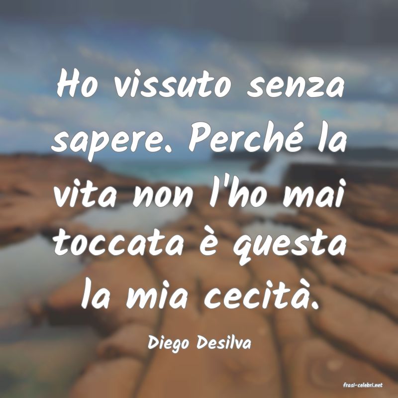 frasi di  Diego Desilva
