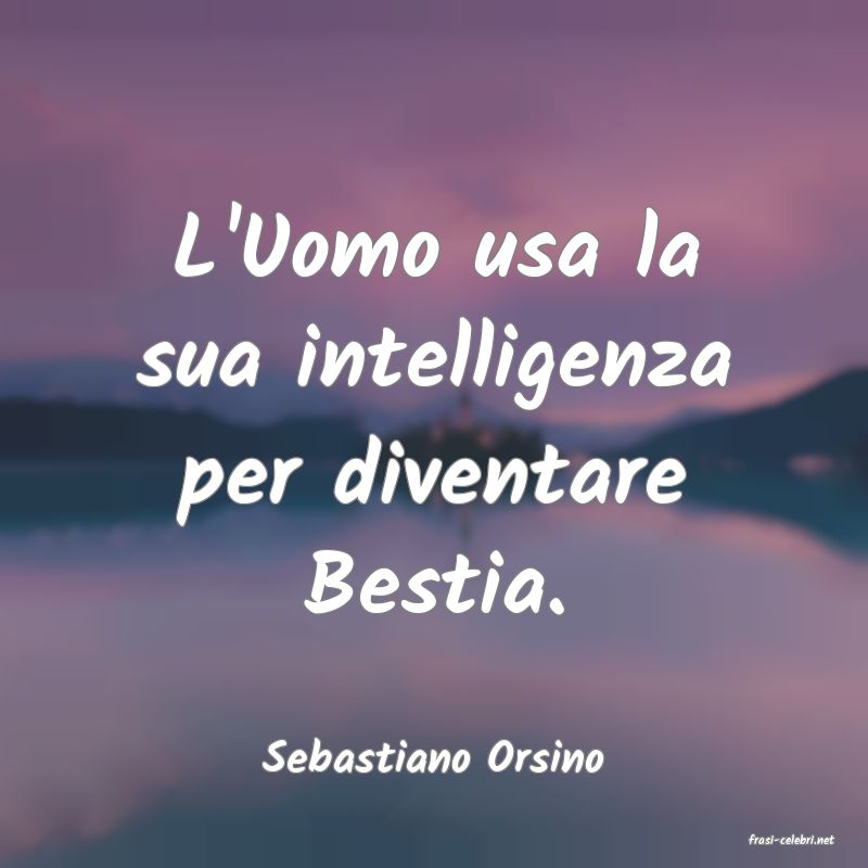 frasi di  Sebastiano Orsino
