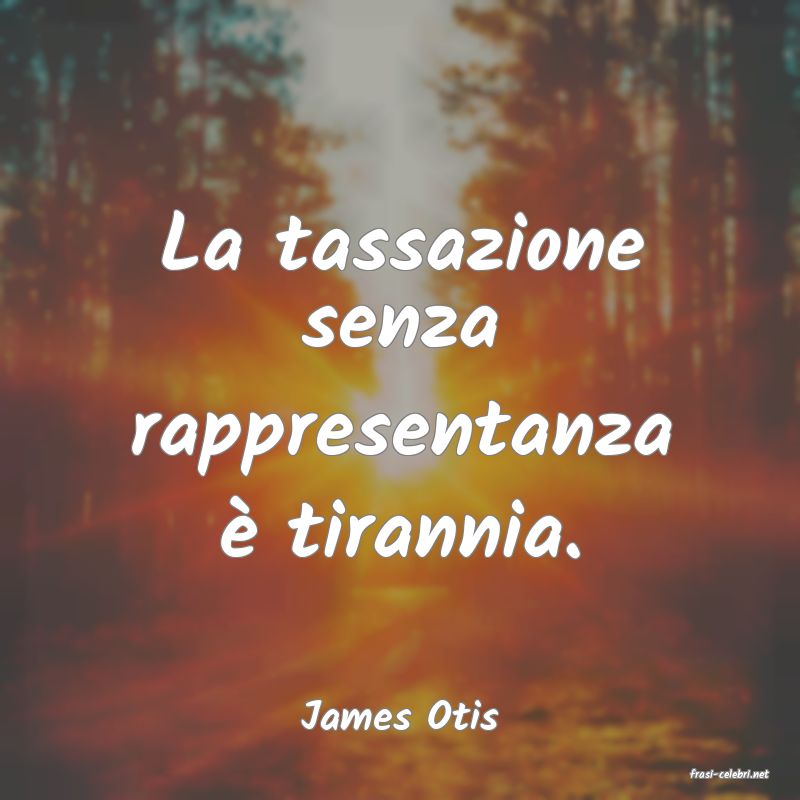 frasi di James Otis