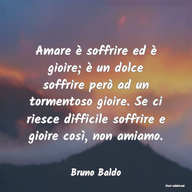 frasi di Bruno Baldo