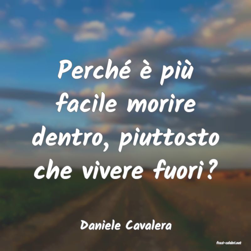 frasi di Daniele Cavalera