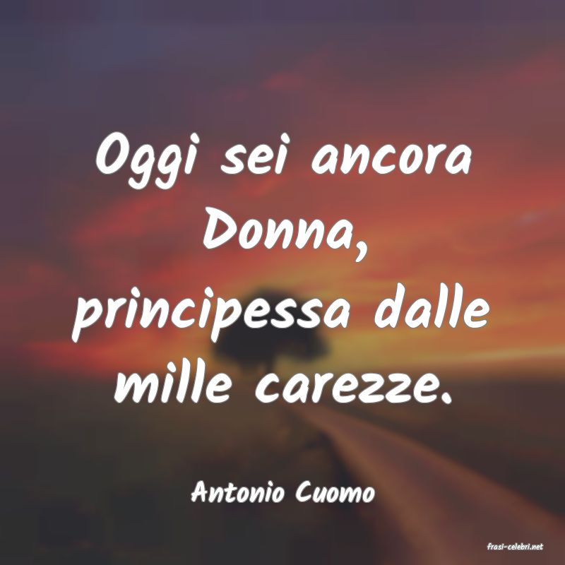 frasi di  Antonio Cuomo
