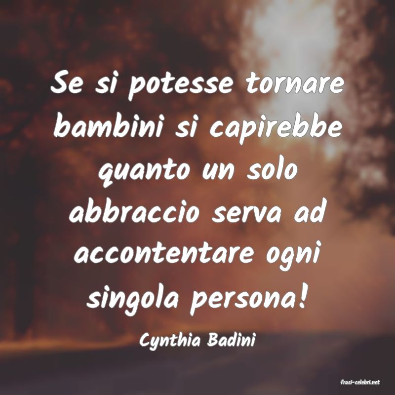 frasi di  Cynthia Badini
