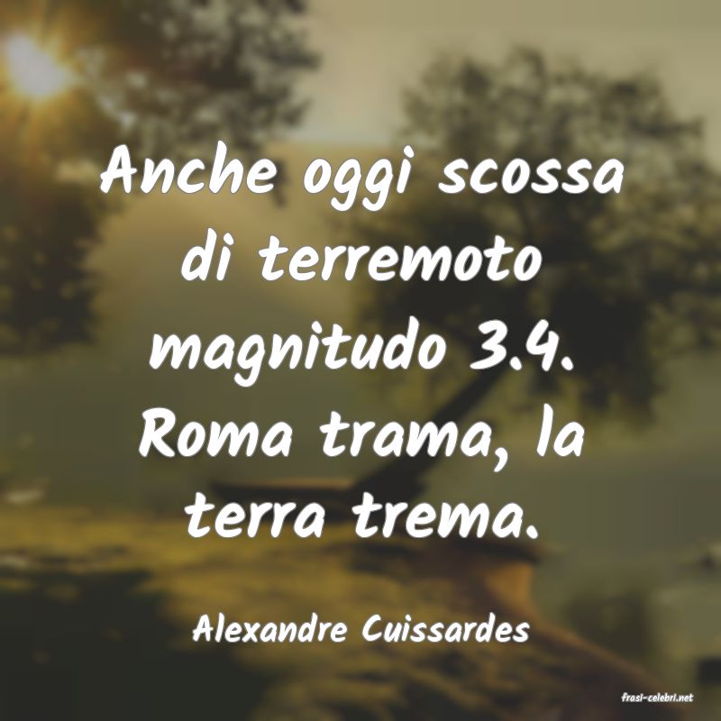 frasi di  Alexandre Cuissardes
