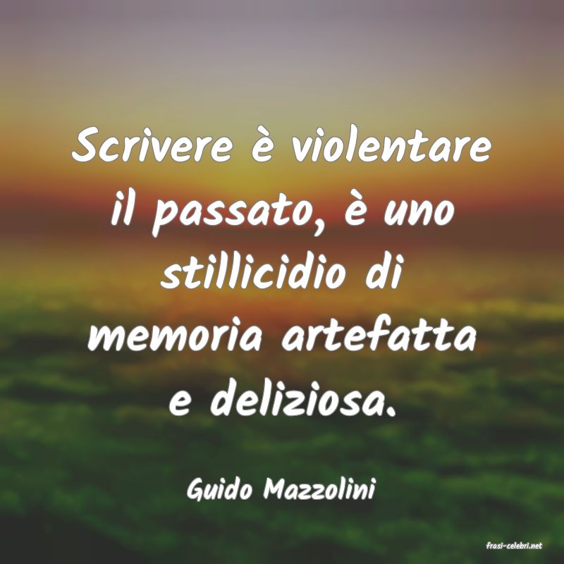 frasi di  Guido Mazzolini
