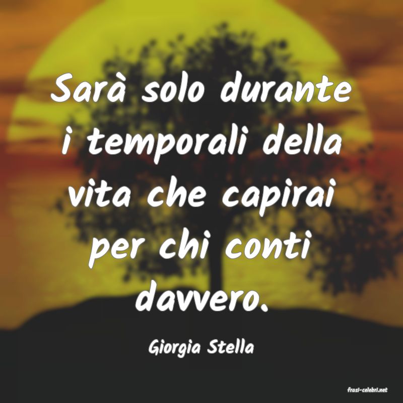 frasi di  Giorgia Stella
