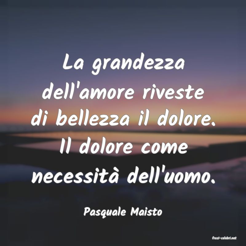 frasi di  Pasquale Maisto
