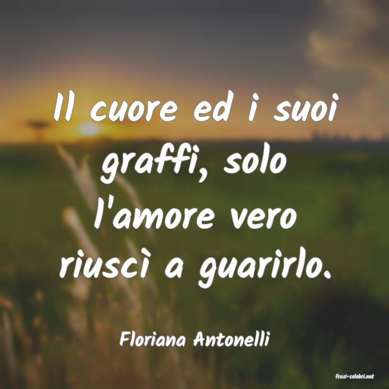 frasi di  Floriana Antonelli
