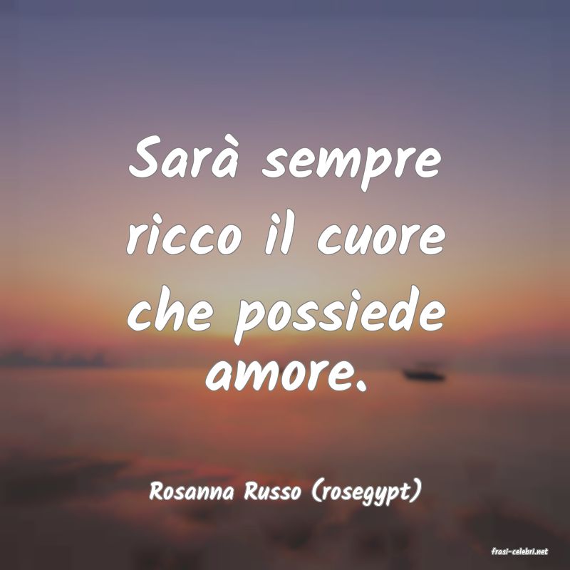 frasi di  Rosanna Russo (rosegypt)
