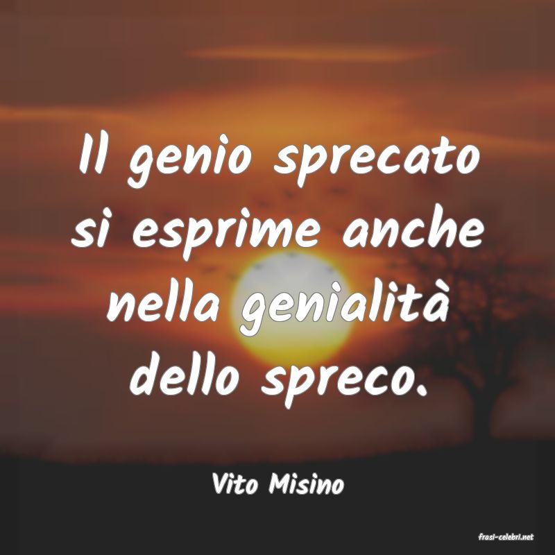 frasi di  Vito Misino
