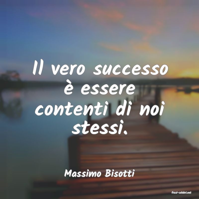frasi di  Massimo Bisotti
