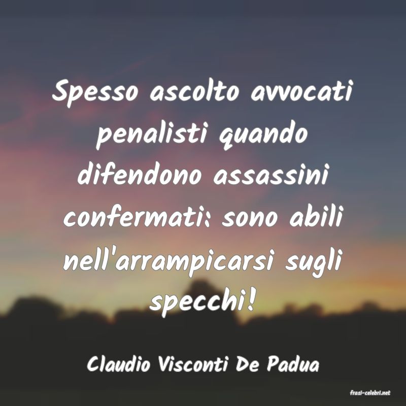 frasi di Claudio Visconti De Padua