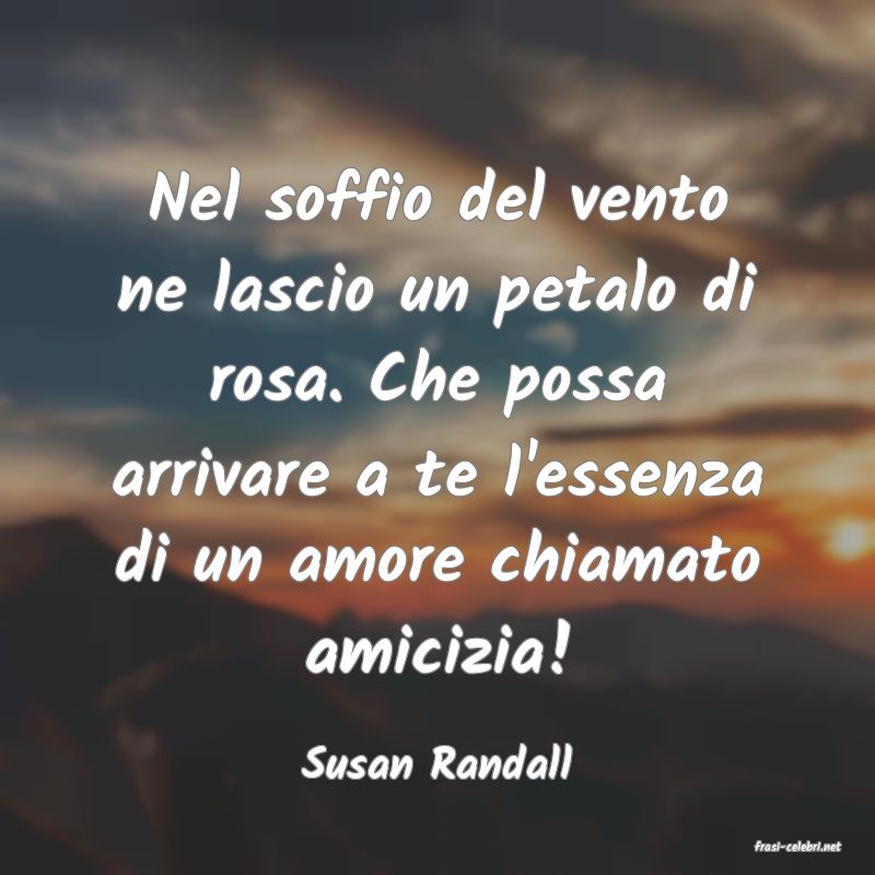 frasi di  Susan Randall
