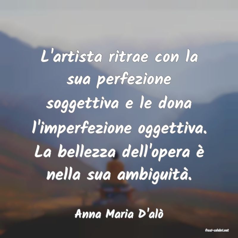 frasi di Anna Maria D'al