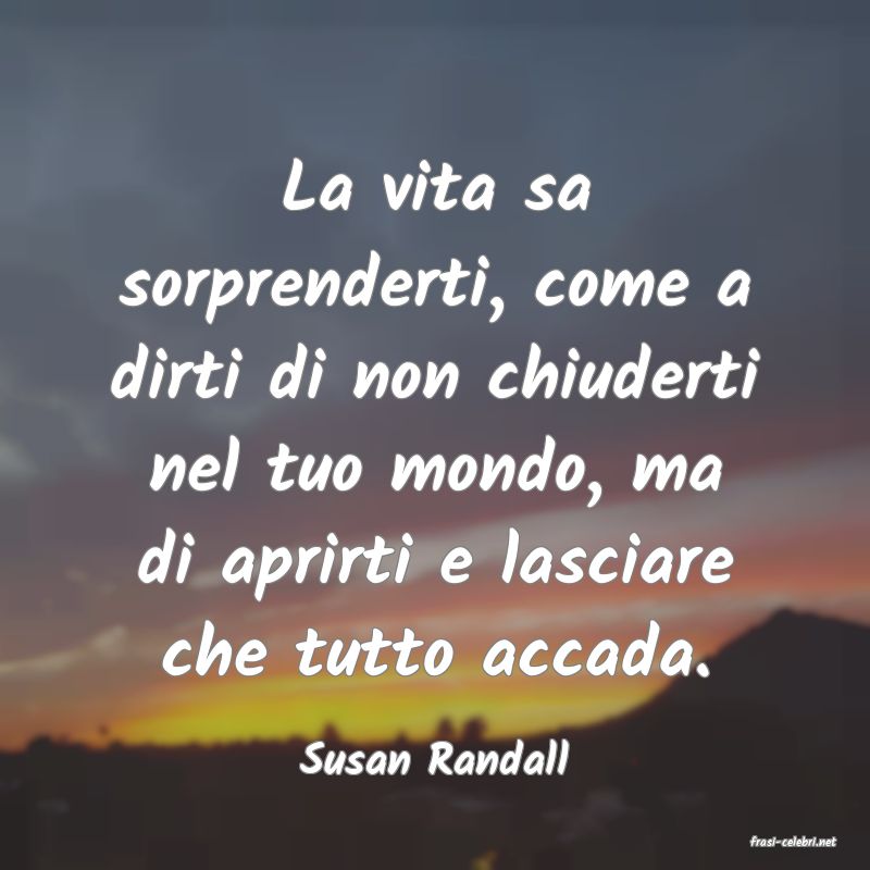 frasi di  Susan Randall
