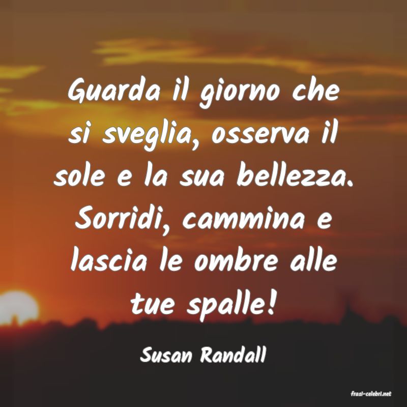 frasi di  Susan Randall
