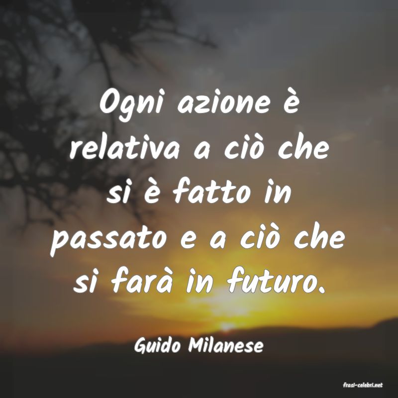 frasi di  Guido Milanese
