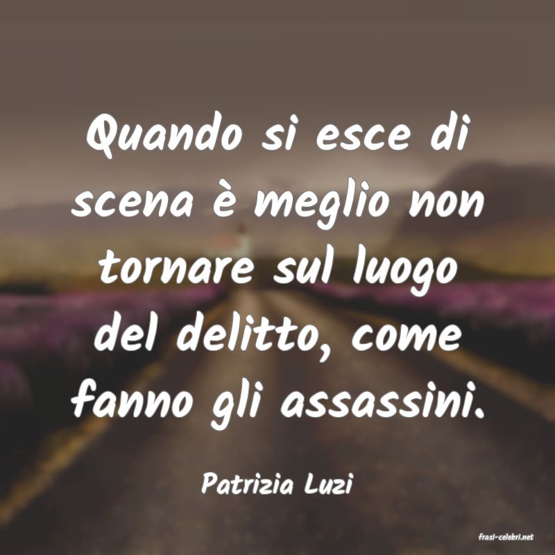 frasi di  Patrizia Luzi
