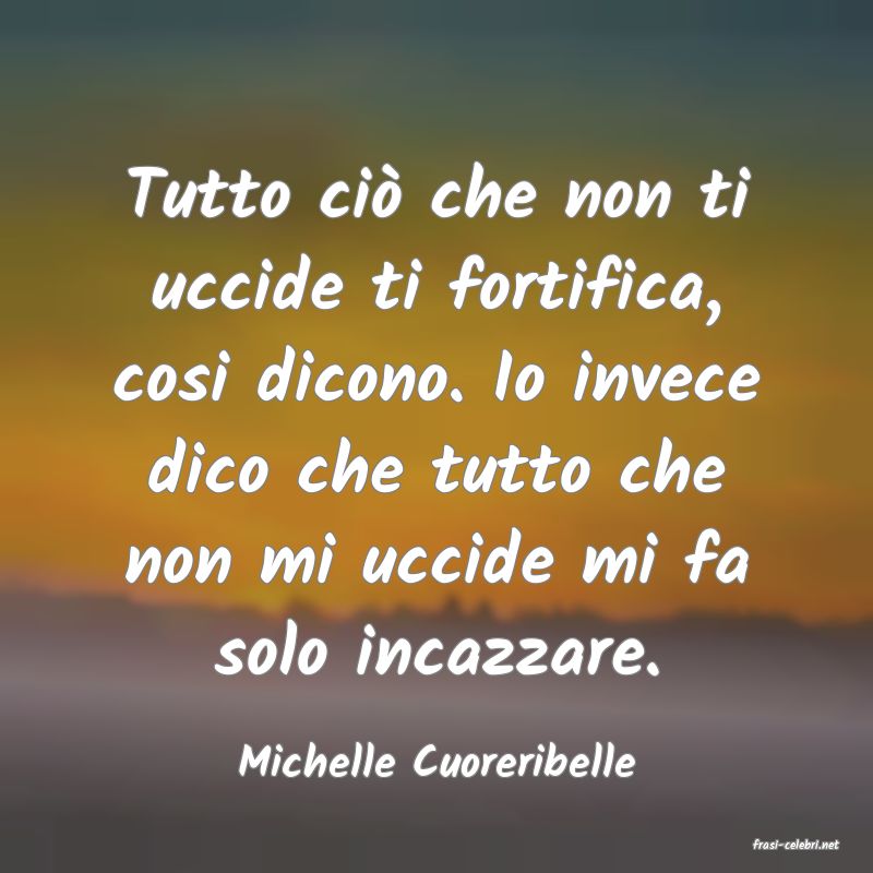 frasi di  Michelle Cuoreribelle
