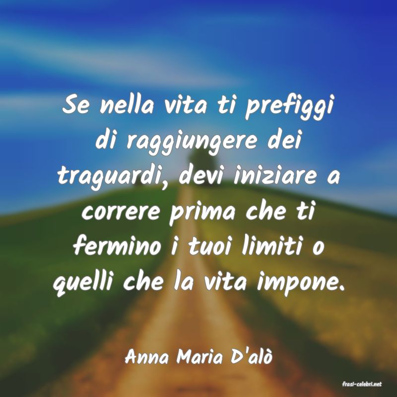 frasi di Anna Maria D'al�