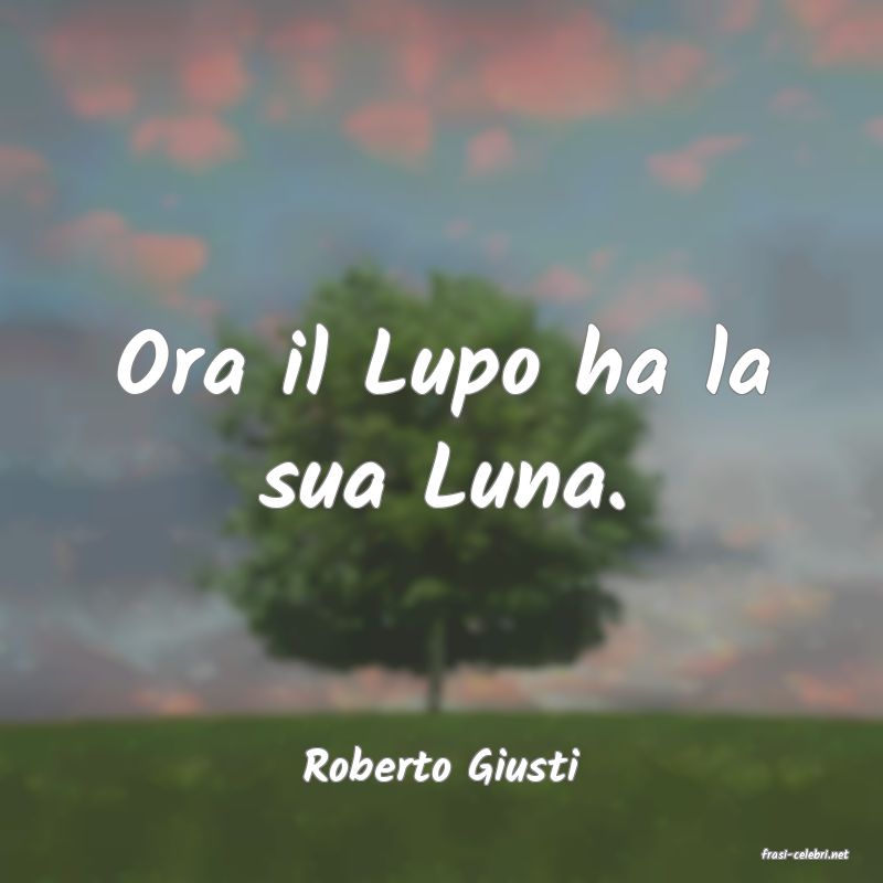 frasi di  Roberto Giusti
