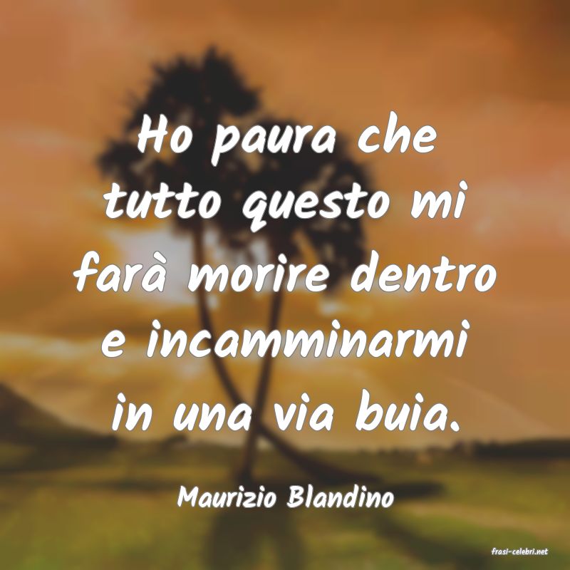 frasi di  Maurizio Blandino
