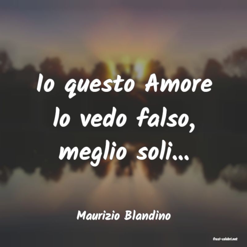 frasi di  Maurizio Blandino
