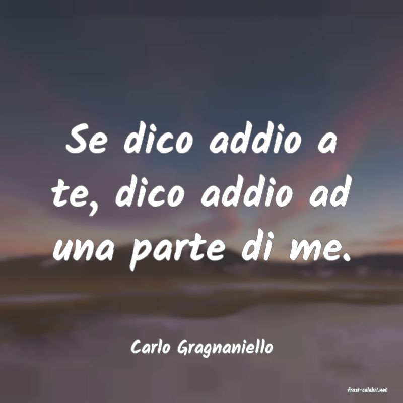 frasi di  Carlo Gragnaniello
