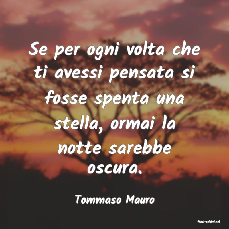 frasi di  Tommaso Mauro
