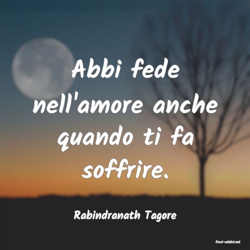 frasi di  Rabindranath Tagore
