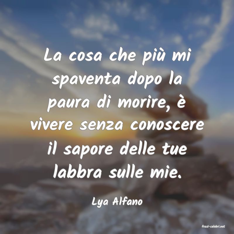 frasi di  Lya Alfano
