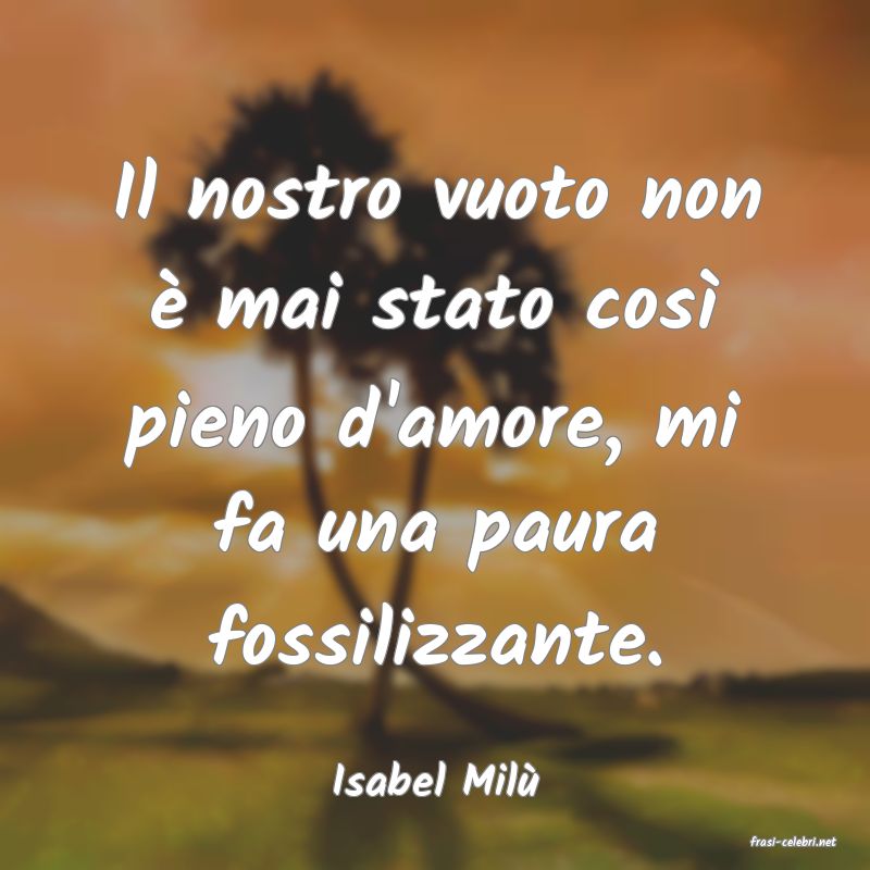 frasi di Isabel Mil