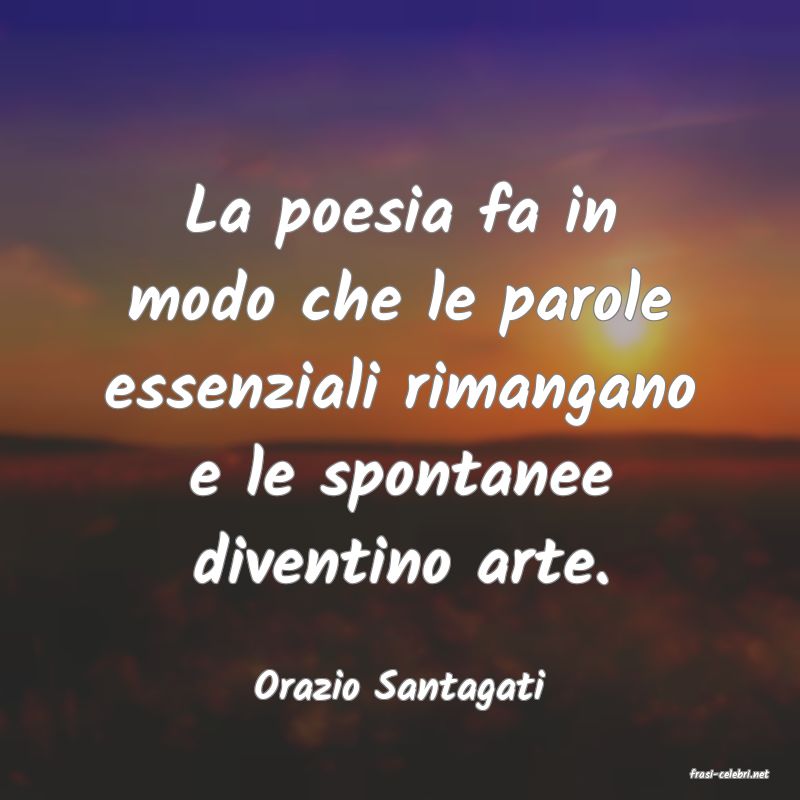 frasi di  Orazio Santagati
