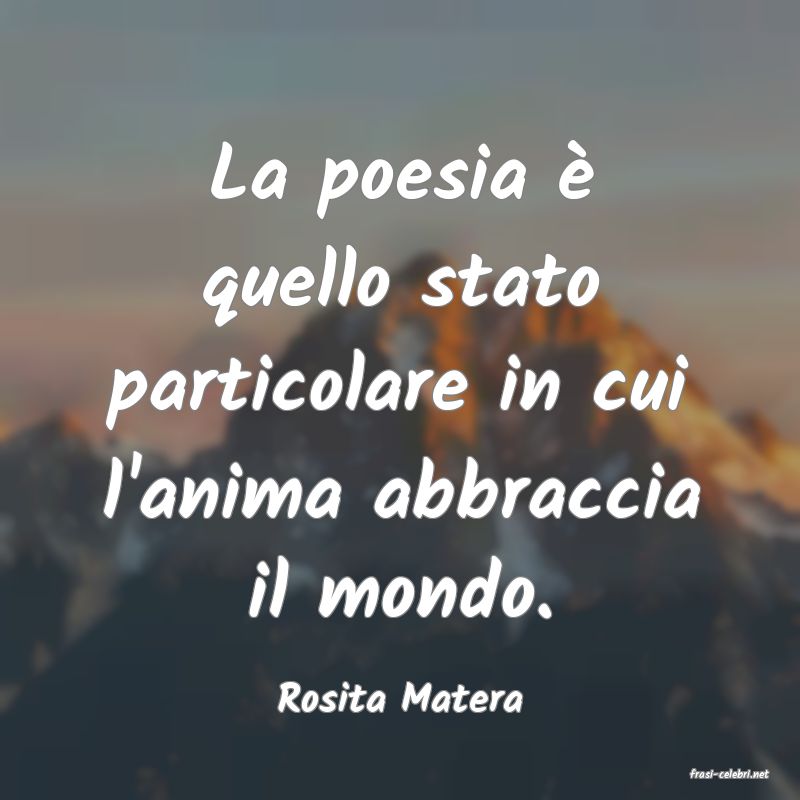 frasi di  Rosita Matera
