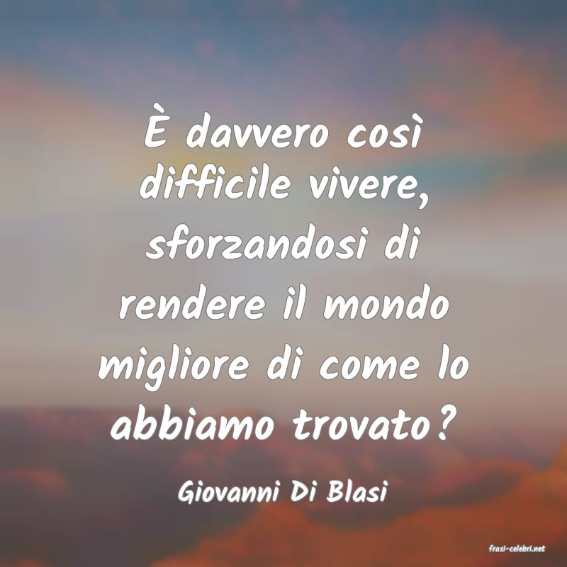 frasi di  Giovanni Di Blasi
