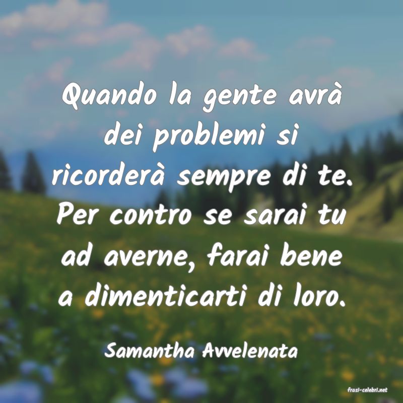 frasi di  Samantha Avvelenata
