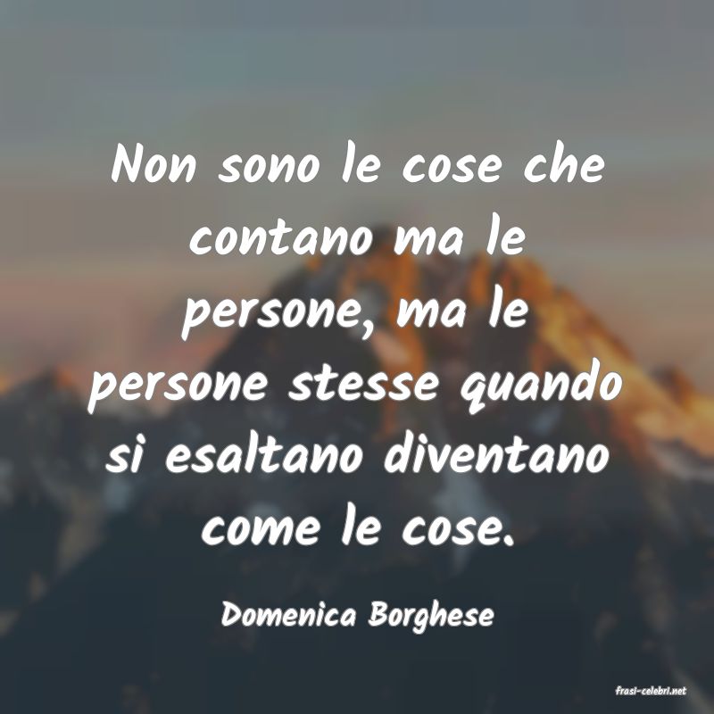 frasi di  Domenica Borghese
