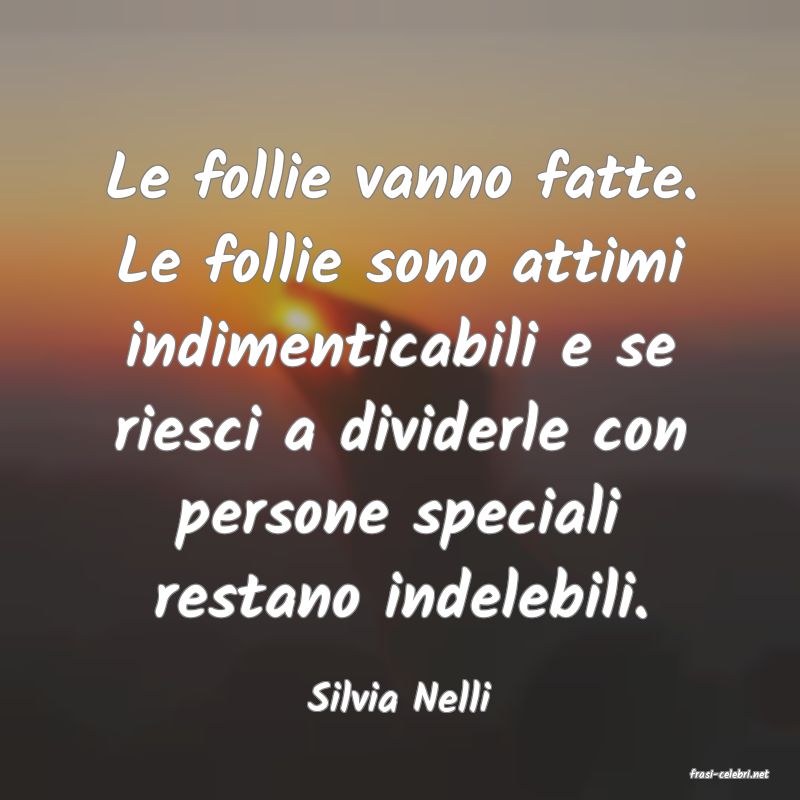 frasi di  Silvia Nelli
