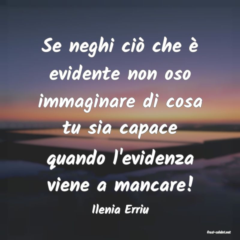 frasi di  Ilenia Erriu
