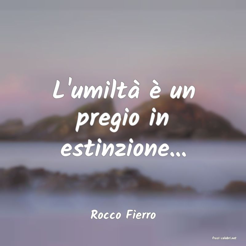 frasi di  Rocco Fierro
