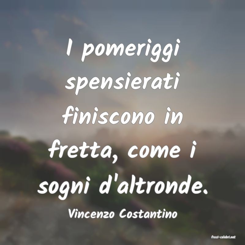 frasi di  Vincenzo Costantino
